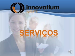SERVIÇOS 
 
