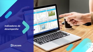 Indicadores de
desempenho
 
