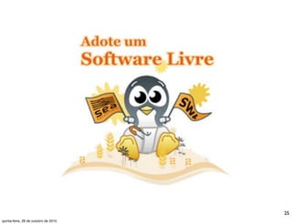 25
quinta-feira, 28 de outubro de 2010
 