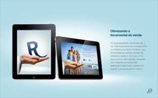 Otimizando o
ferramental de venda

Os representantes comerciais são o
elo mais importante da conexão entre
os médicos e a Aché. Portanto, seu
ferramental de vendas precisa ser
eﬁciente e atrativo. Por isso, a Yo
atuou numa reformulação completa
dos materiais promocionais,
aplicando a eles todo o estado de
espírito concebido para a marca.
 