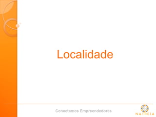 Localidade 
Conectamos Empreendedores  