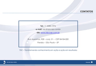   Resultados concretos para utilização no dia-a-dia;