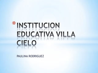 *

PAULINA RODRIGUEZ

 