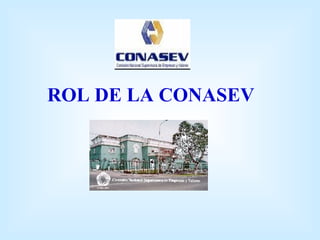 ROL DE LA CONASEV 