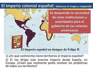 El Imperio colonial español: observa el mapa y responde
1) ¿En qué continentes tiene territorios el Imperio español?
2) El...