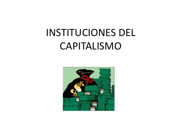 Instituciones Del Capitalismo