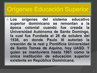 Orígenes Educación Superior




                              17
 