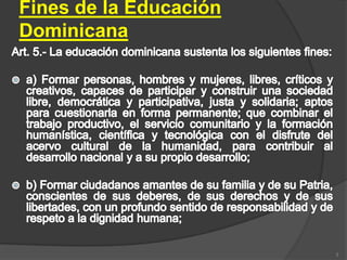 Fines de la Educación
Dominicana




                        3
 