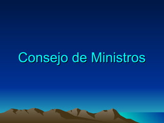 Consejo de Ministros
 