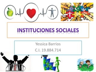 Yessica Barrios
C.I. 19.884.714
 