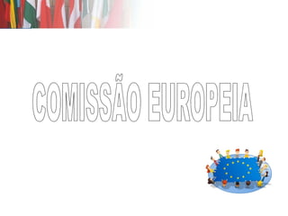 COMISSÃO EUROPEIA