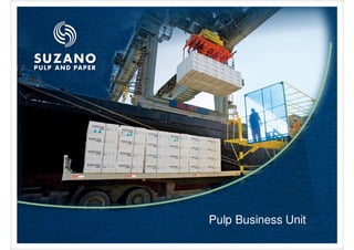 Pulp Business Unit
 