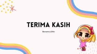 TERIMA KASIH
Bersama USNA
 