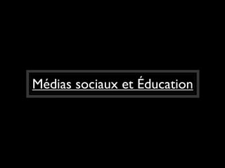 Médias sociaux et Éducation
 