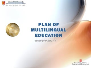 PLAN OF
MULTILINGUAL
EDUCATION
Schoolyear 2012-13
 