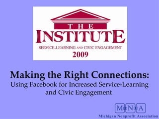 Making the Right Connections:  Using Facebook for Increased Service-Learning and Civic Engagement  