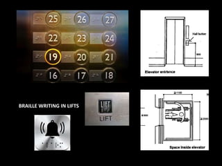 BRAILLE WRITING IN LIFTS
 