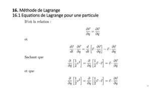 39
16. Méthode de Lagrange
16.1 Equations de Lagrange pour une particule
 