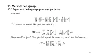40
16. Méthode de Lagrange
16.1 Equations de Lagrange pour une particule
 