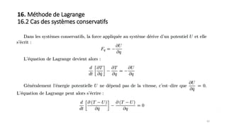 42
16. Méthode de Lagrange
16.2 Cas des systèmes conservatifs
 