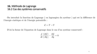 43
16. Méthode de Lagrange
16.2 Cas des systèmes conservatifs
 