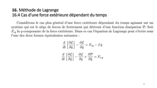48
16. Méthode de Lagrange
16.4 Cas d’une force extérieure dépendant du temps
 