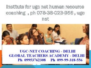 Institute for ugc net human resource coaching  , ph 078 38-023-956 , ugc net