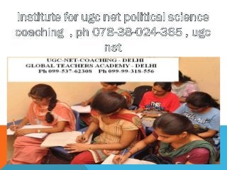 Institute for ugc net political science coaching  , ph 078 38-024-365 , ugc net