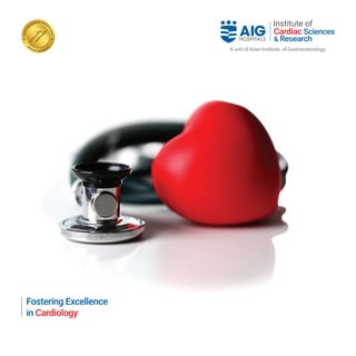 Fostering Excellence
in Cardiology
A unit of Asian Institute of Gastroenterology
 
