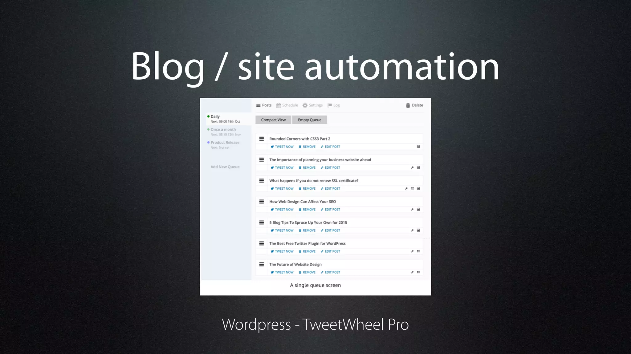 Blog / site automation
Wordpress - TweetWheel Pro
 