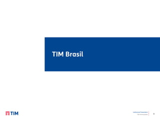 8
Institutional Presentation
TIM Participações
TIM Brasil
 