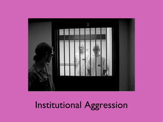 Institutional Aggression 