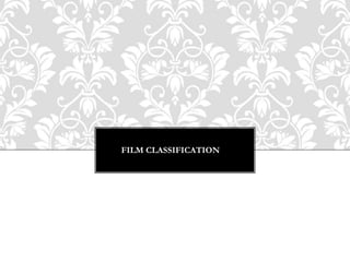 FILM CLASSIFICATION
 