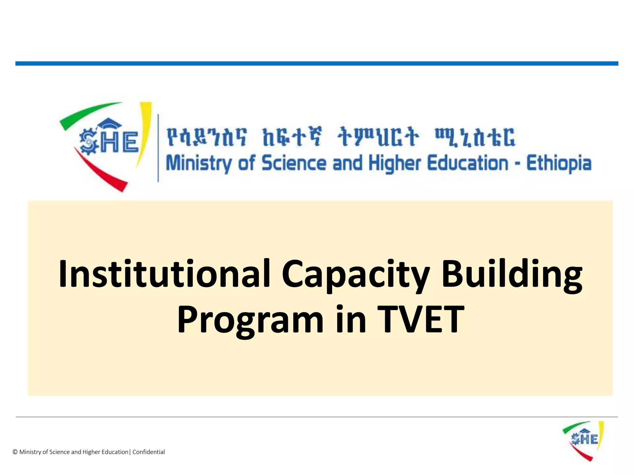 © Ministry of Science and Higher Education| Confidential
Institutional Capacity Building
Program in TVET
 
