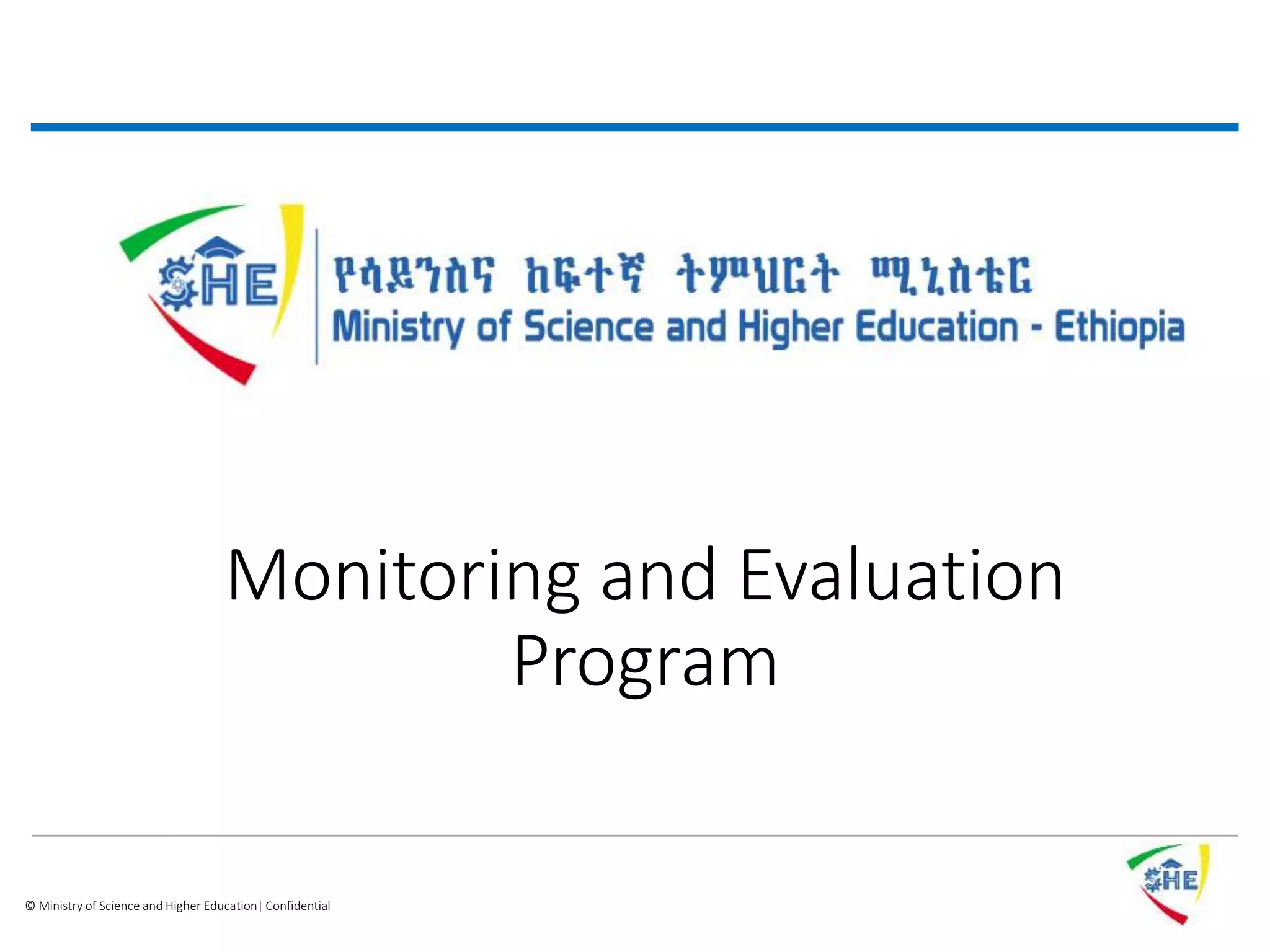 © Ministry of Science and Higher Education| Confidential
Monitoring and Evaluation
Program
 