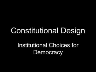 Constitutional Design
Institutional Choices for
Democracy

 
