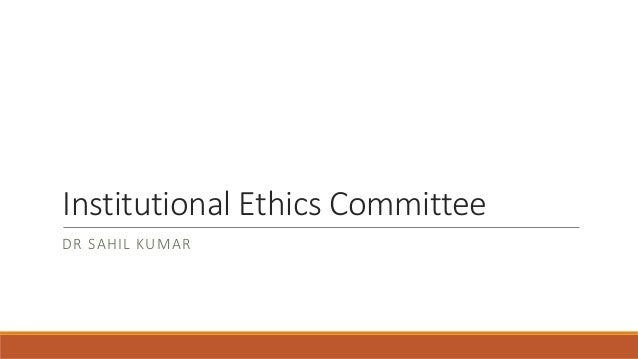 Institutional Ethics Committee Roles And Responsibilities