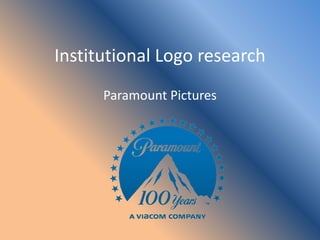 Institutional Logo research
Paramount Pictures
 