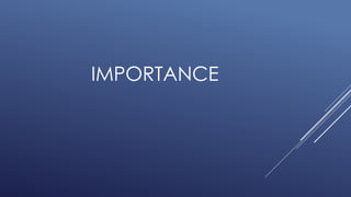 IMPORTANCE
 