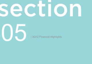 05   | 3Q12 Financial Highlights
 