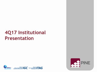 4Q17 Institutional
Presentation
 