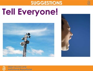 SUGGESTIONS

Tell Everyone!




 Open Access and
 Institutional Repositories
 