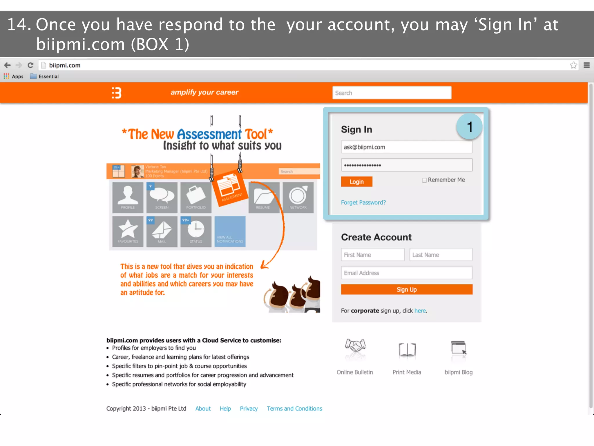 14. Once you have respond to the your account, you may ‘Sign In’ at
biipmi.com (BOX 1)

1

 