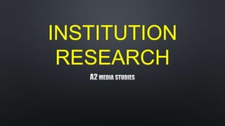 INSTITUTION
RESEARCH
 