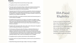 IDA Fiscal
Eligibility
As you can see our documentary
does meet these guidelines as our
film is a documentary and our
documentary is an independent film.
We are also doing all the stages,
production, distribution and
exhibition, ourselves so therefore
we are eligible to get this funding.
 