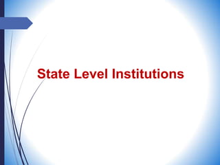 State Level Institutions 
 