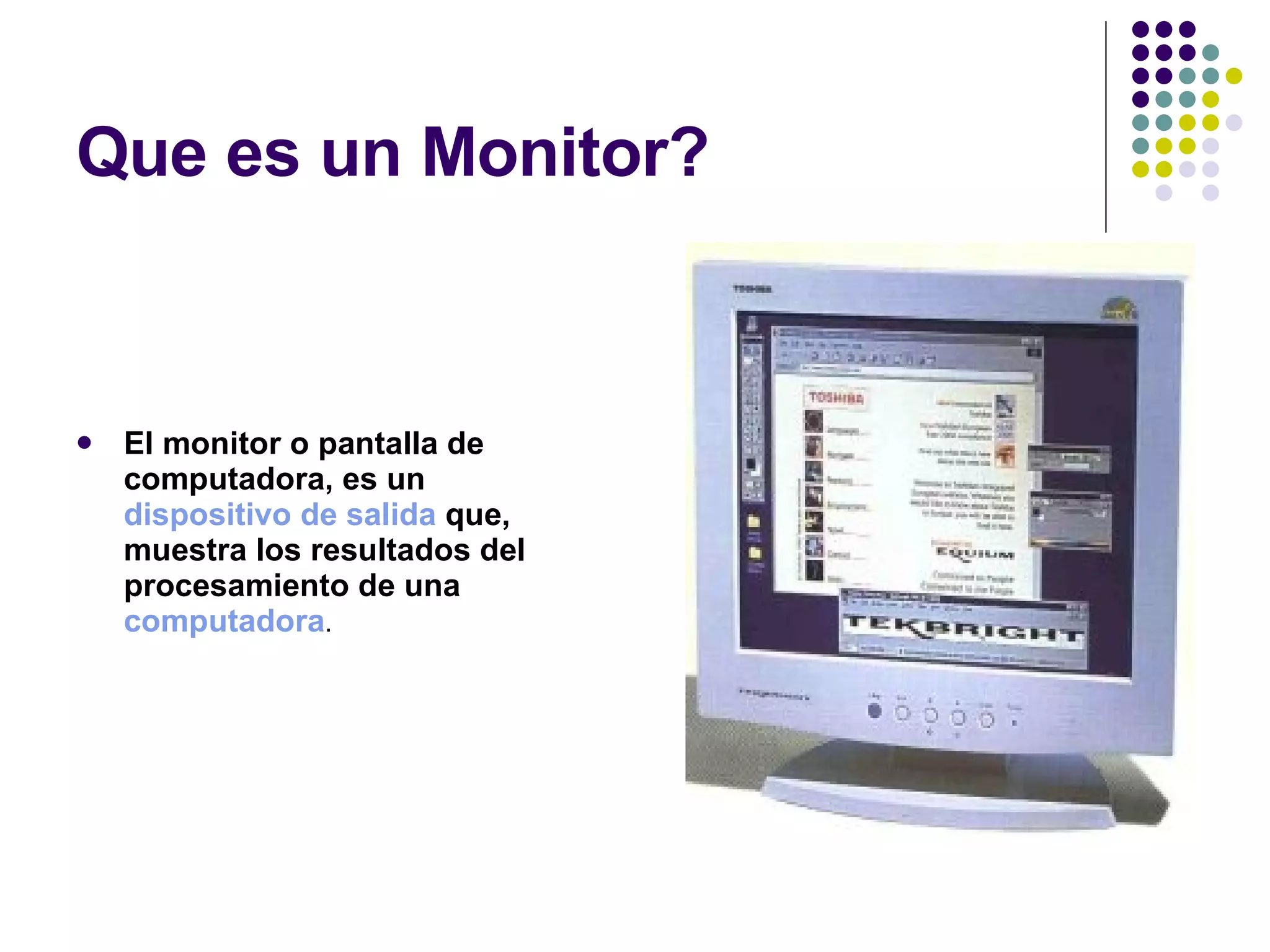 Monitor Definir Monitor, tipos, ventajas, desventajas, funcionamiento | PPT