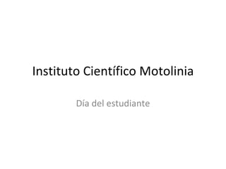 Instituto Científico Motolinia Día del estudiante 