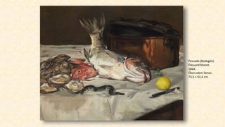 Pescado (Bodegón).
Édouard Manet.
1864.
Óleo sobre lienzo.
73,5 × 92,4 cm.
 