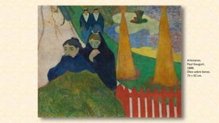 Arlesianas.
Paul Gauguin.
1888.
Óleo sobre lienzo.
73 × 92 cm.
 